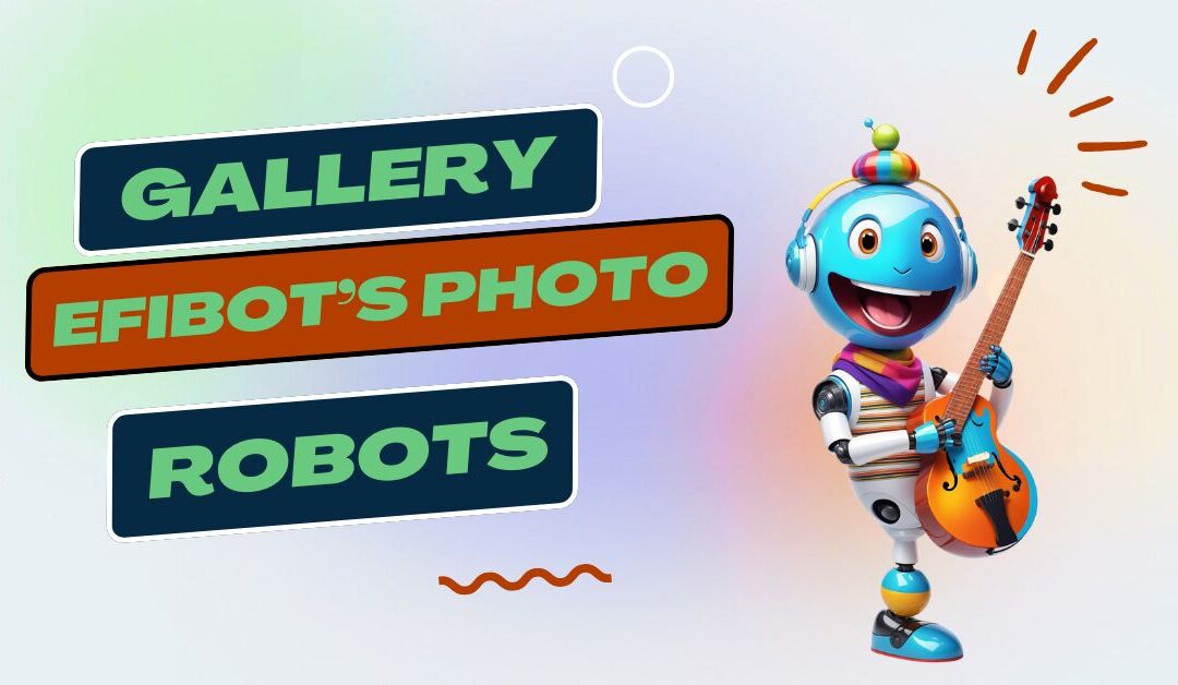 Efibot’s AI-generated gallery: Everything robots! 