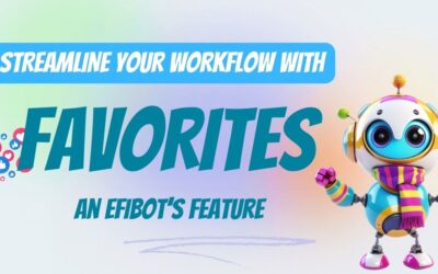 Streamline your workflow with Efibot’s “Favorites” feature