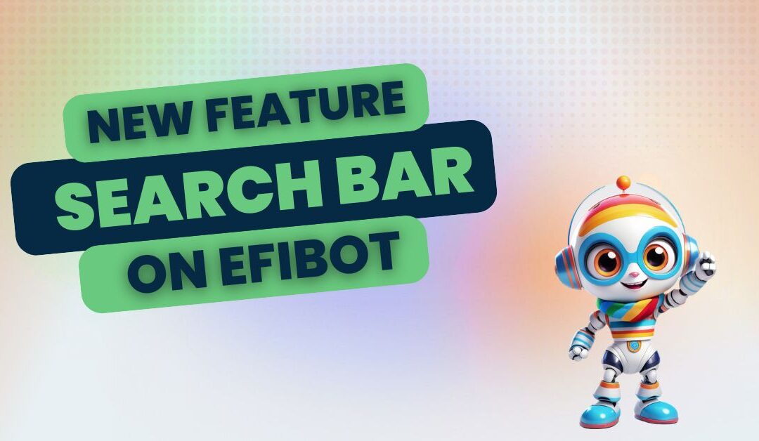 Exciting news: Introducing the Search Bar feature on Efibot 